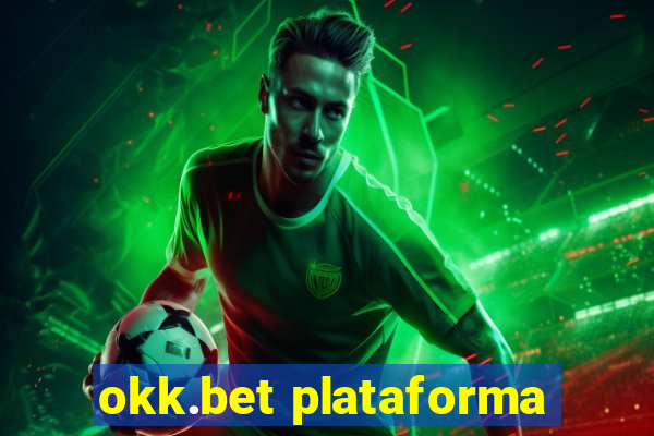 okk.bet plataforma